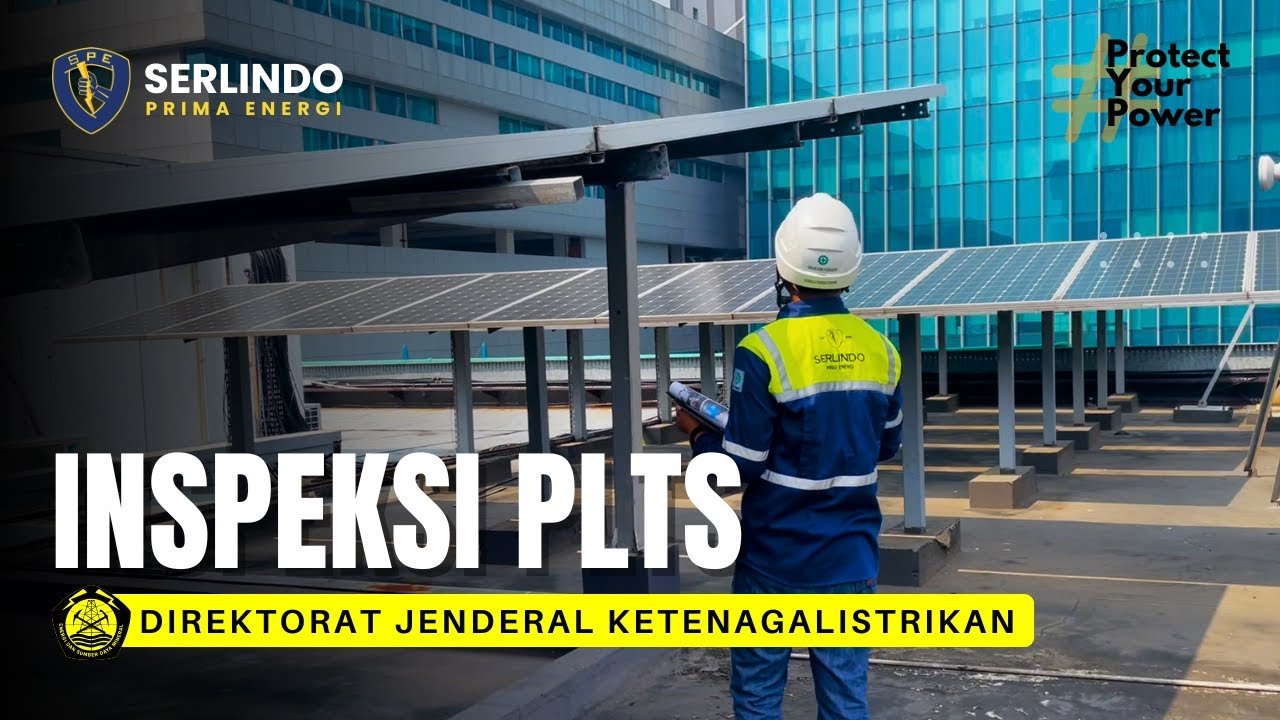 Pelaksanaan Inspeksi PLTS Ditjen Gatrik oleh Serlindo Prima Energi